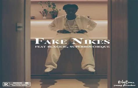 blaqbonez fake nike|FAKE NIKES (feat. Blxckie & Cheque) .